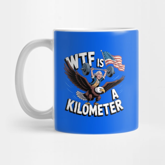 WTF-Is-A-Kilometer by Creatifly Graphic Tees